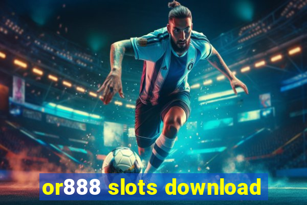 or888 slots download